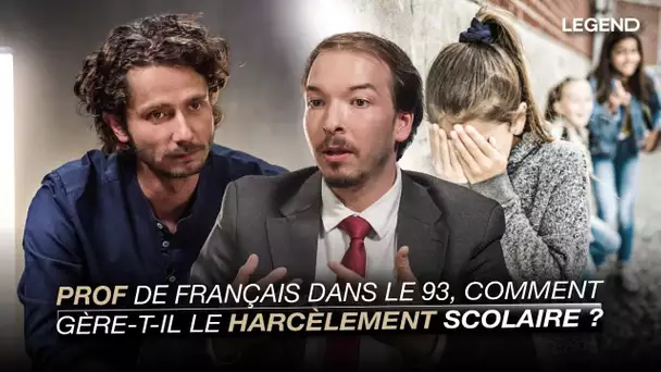 PROF DE FRANÇAIS: COMMENT GÈRE-T-IL LE HARCÈLEMENT SCOLAIRE?