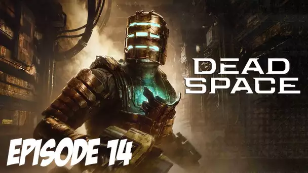 DEAD SPACE : LANCEMENT EN COURS | Episode 14