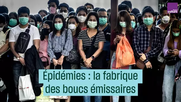 Épidémies : la fabrique des boucs émissaires - #CulturePrime