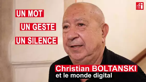 Christian Boltanski et le digital - Un mot, un geste, un silence