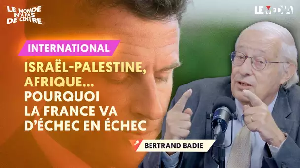 ISRAËL-PALESTINE, AFRIQUE... POURQUOI LA FRANCE VA D’ÉCHEC EN ÉCHEC