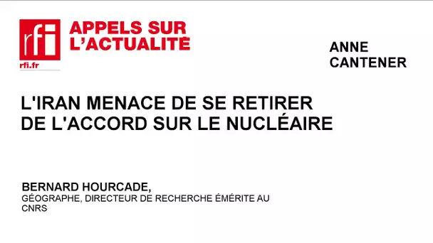 L’Iran menace de se retirer de l’accord sur le nucléaire