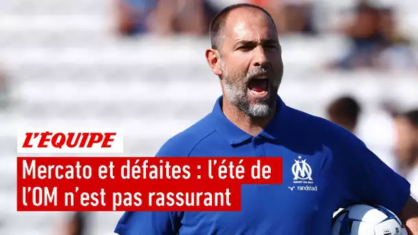 Entre mercato limité et défaites qui s'enchainent, l'été de l'OM n'est pas très rassurant