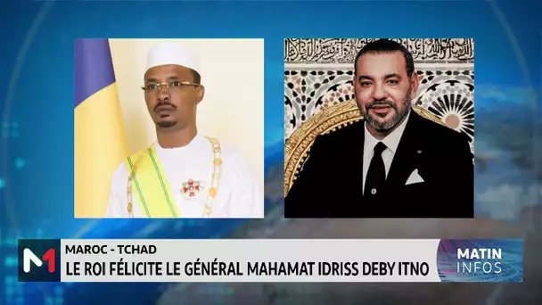 Maroc -Tchad: SM le Roi félicite le Général Mahamat Idriss Deby Itno