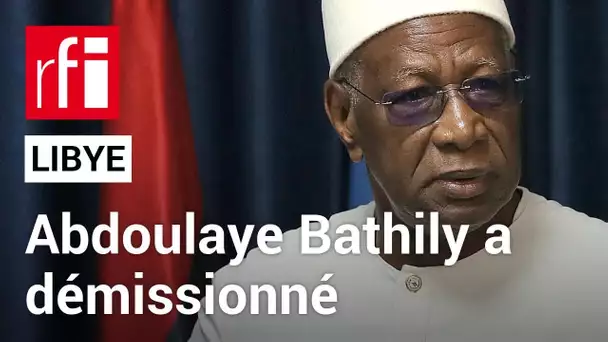 Libye : l'émissaire de l'ONU Abdoulaye Bathily démissionne • RFI