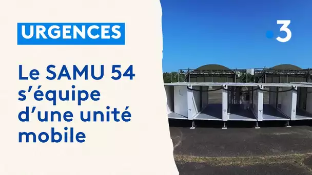 Déploiement d'un hôpital mobile autonome du SAMU 54 devant le CHRU de Nancy