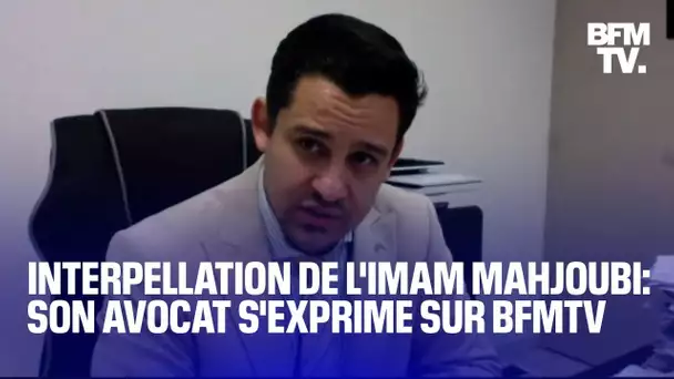 Interpellation de l'imam Mahjoubi: l'interview de son avocat sur BFMTV en intégralité