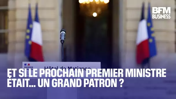 Et si le prochain Premier ministre était… un grand patron ?