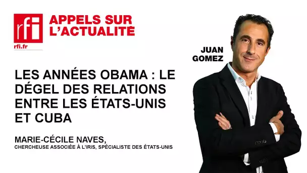 Les années Obama : le dégel des relations entre les Etats-unis et Cuba