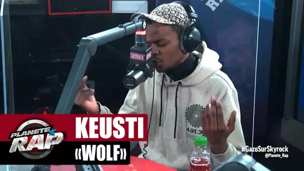 [Exclu] Keusti "Wolf" #PlanèteRap