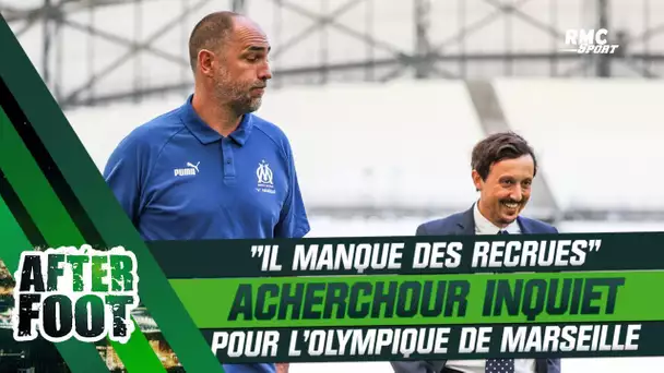 OM : "Il manque des recrues qualitatives", Acherchour s'inquiète