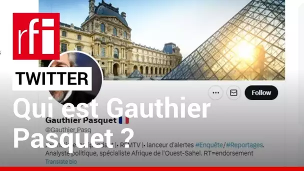 Twitter : qui est Gauthier Pasquet, le compte pro-français ? • RFI