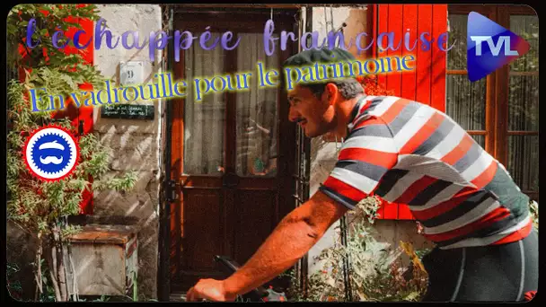 L'échappé française : Les moustachus en vadrouille pour le patrimoine (épisode 5)