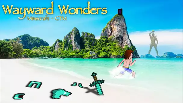 Minecraft CTM - Wayward Wonders Ep 1