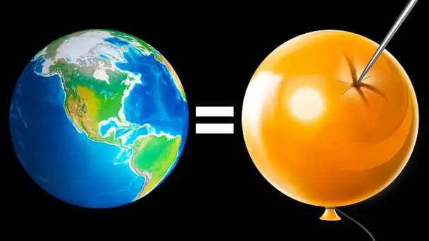 Et si tu Gonflais et Crevais un Ballon de la Taille de la Terre ?