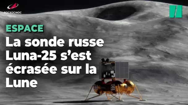 Luna-25, la sonde lancée par la Russie, s’est écrasée sur la Lune