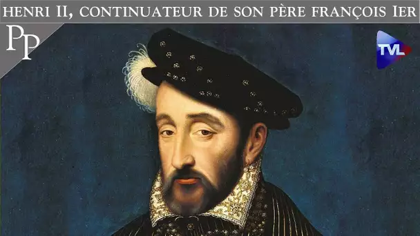 Henri II, continuateur de son père François Ier - Passé-Présent n°238