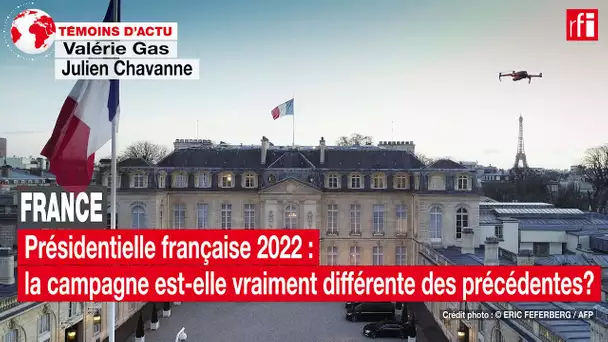 …Présidentielle française 2022 : la campagne est-elle vraiment différente des précédentes ? • RFI