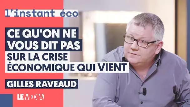 CE QU’ON NE VOUS DIT PAS SUR LA CRISE ÉCONOMIQUE QUI VIENT