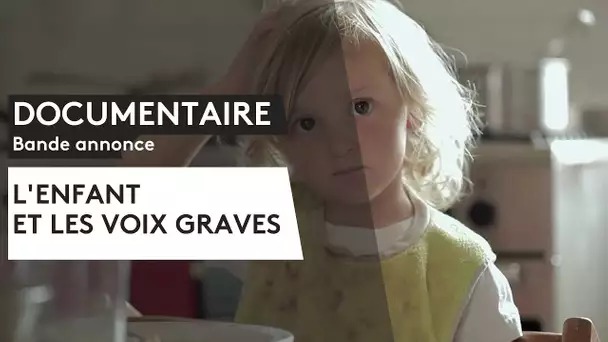 Documentaire "L'enfant et les voix graves" (bande annonce)