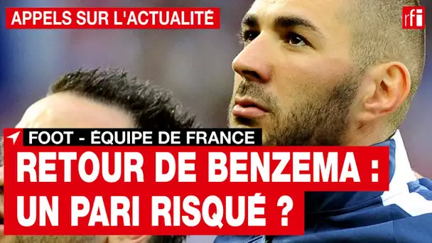 Foot - Équipe de France : le retour de Karim Benzema est-il un pari risqué ?