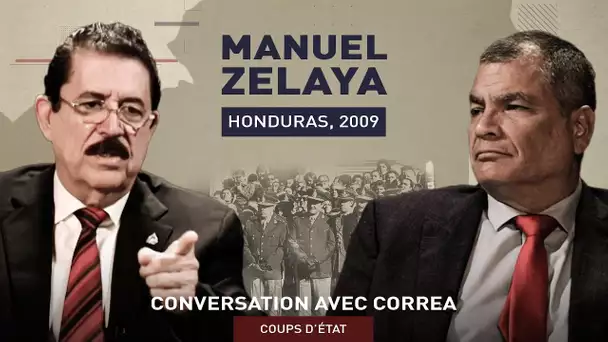 💬 CONVERSATION AVEC CORREA. COUPS D’ÉTAT : MANUEL ZELAYA
