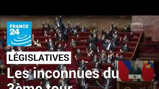 Législatives 2022 : les inconnues du troisième tour persistent • FRANCE 24