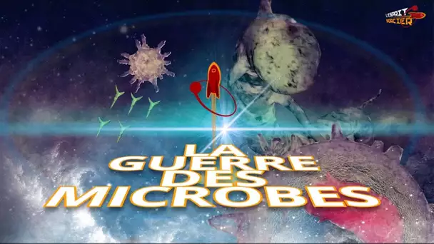 La guerre des microbes - L'Esprit Sorcier