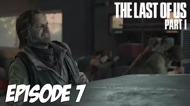 The Last of Us Part I - La traversée | Episode 7 | 4K 60