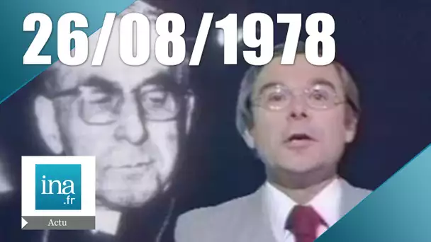 20h Antenne 2 du 26 août 1978 - Election de Jean-Paul 1er | Archive INA