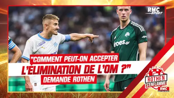 "Comment on peut accepter que l'OM se fasse éliminer par le Panathinaïkos ?" demande Rothen