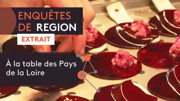 Gastronomie : à la table des Pays de la Loire [Enquêtes de Région - extrait]