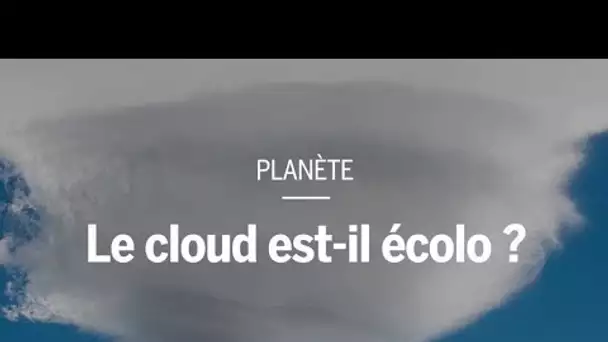 Le cloud est-il écolo ?