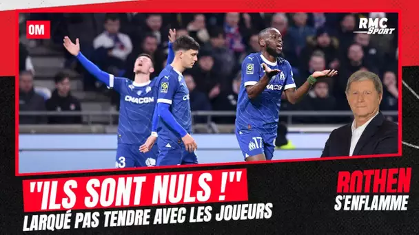 OM : "Ils sont nuls !" Larqué pas tendre avec les joueurs