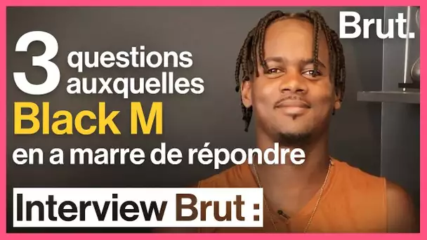 3 questions auxquelles Black M en a marre de répondre