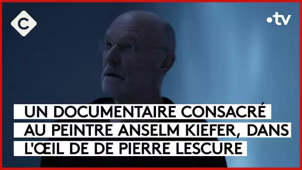 Anselm Kiefer, un peintre qui n’oublie pas  - L’Oeil de Pierre - C à Vous - 17/10/2023