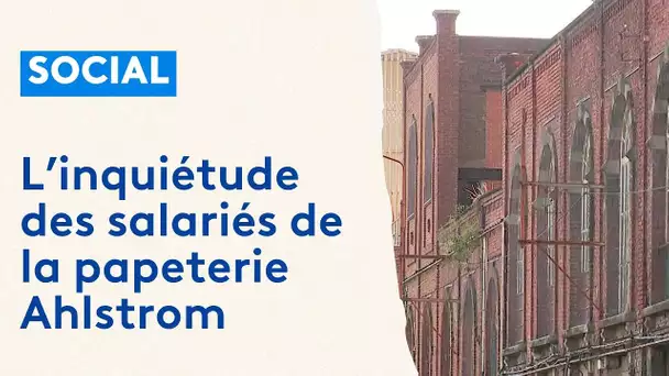 Ahlstrom Bousbecque : L'inquiétude des salariés de la papeterie pour leur emploi.