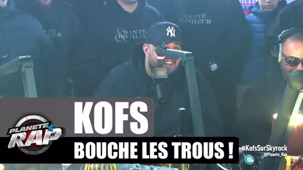 Kofs bouche les trous ! #PlanèteRap