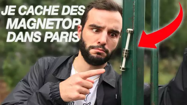 JE CACHE PLEIN DE MAGNÉTOP DANS PARIS !