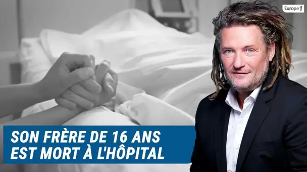 Olivier Delacroix (Libre antenne) - À 16 ans, son frère est mort à l'hôpital