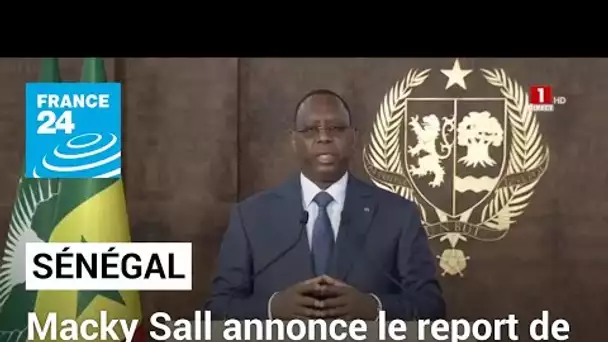 Sénégal : le président Macky Sall annonce le report sine die de la présidentielle du 25 février