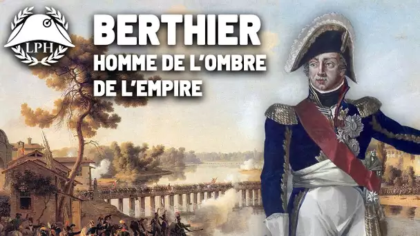 Berthier, l'homme de l'ombre de Napoléon - La Petite Histoire - Les grands ministres - TVL