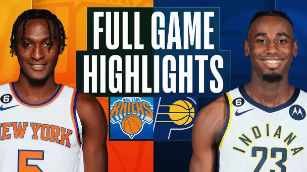 KNICKS at PACERS | FULL GAME HIGHLIGHTS | April 5, 2023
