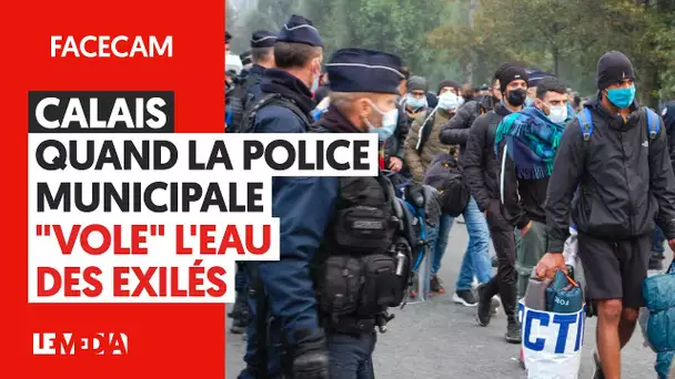 QUAND LA POLICE « VOLE » L'EAU DES EXILES A CALAIS