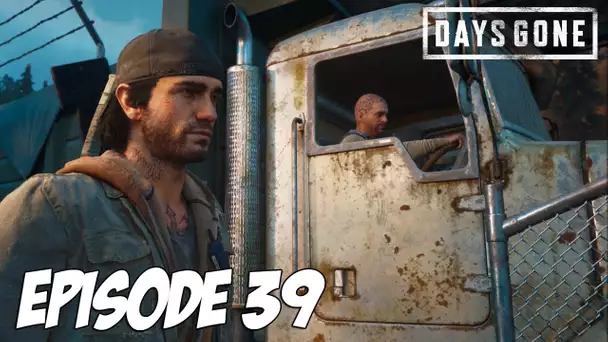 DAYS GONE : Deacon sauveur du monde ! | Episode 39