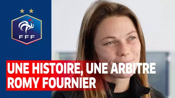 Une histoire, une arbitre : Romy Fournier I FFF 2021