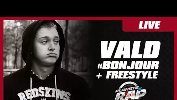 Vald "Bonjour" & Freestyle #PlanèteRap