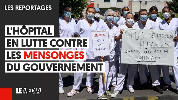 L'HÔPITAL EN LUTTE CONTRE LES MENSONGES DU GOUVERNEMENT