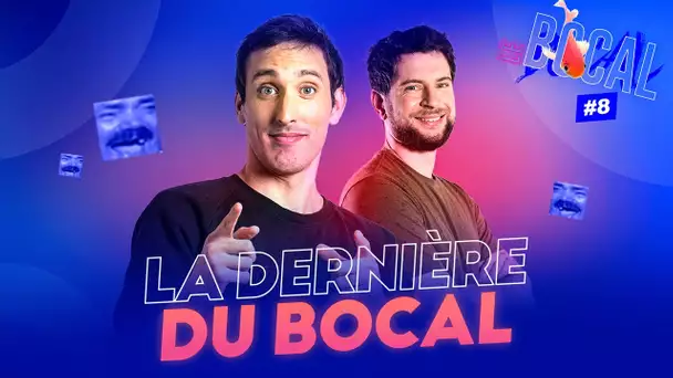 Des happenings & imitations de zinzin pour la dernière 🤣 | LE BOCAL #8