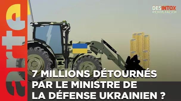 7 millions détournés par le ministre de la Défense ukrainien ? Désintox | ARTE